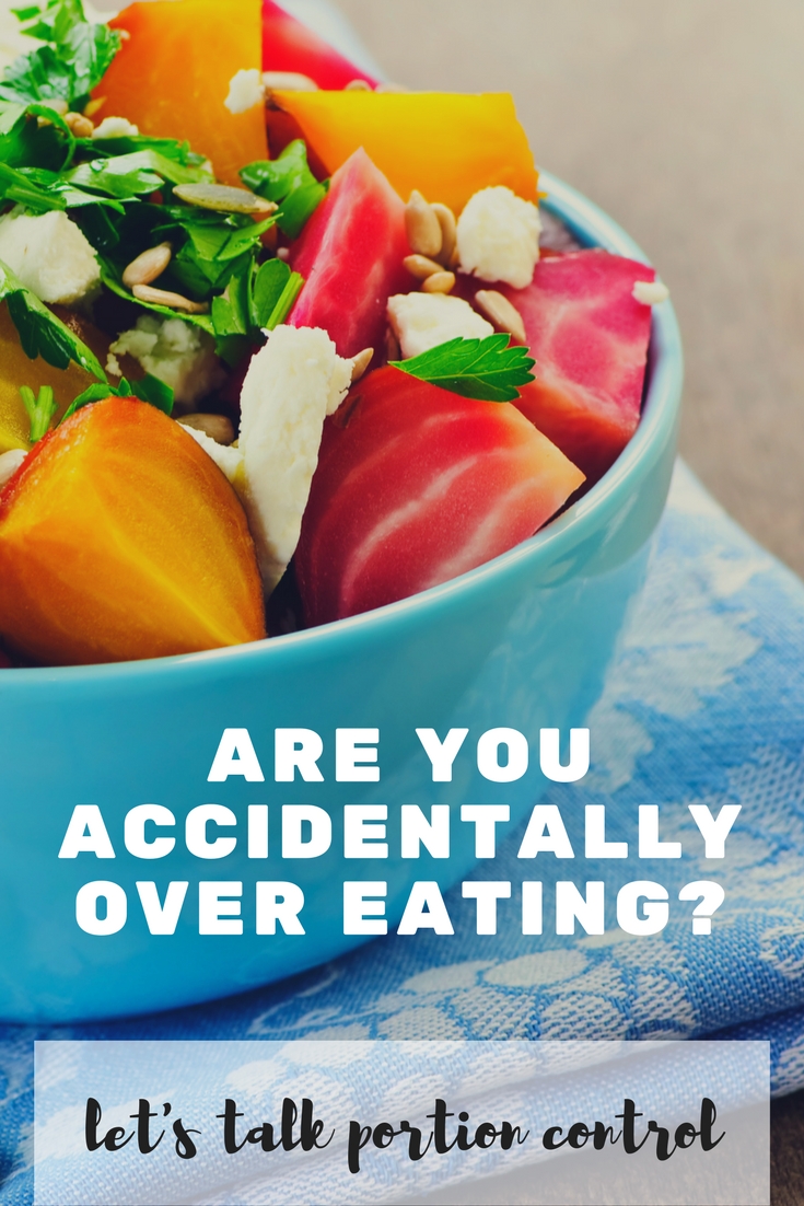 Portion Control - Are you accidentally over eating?