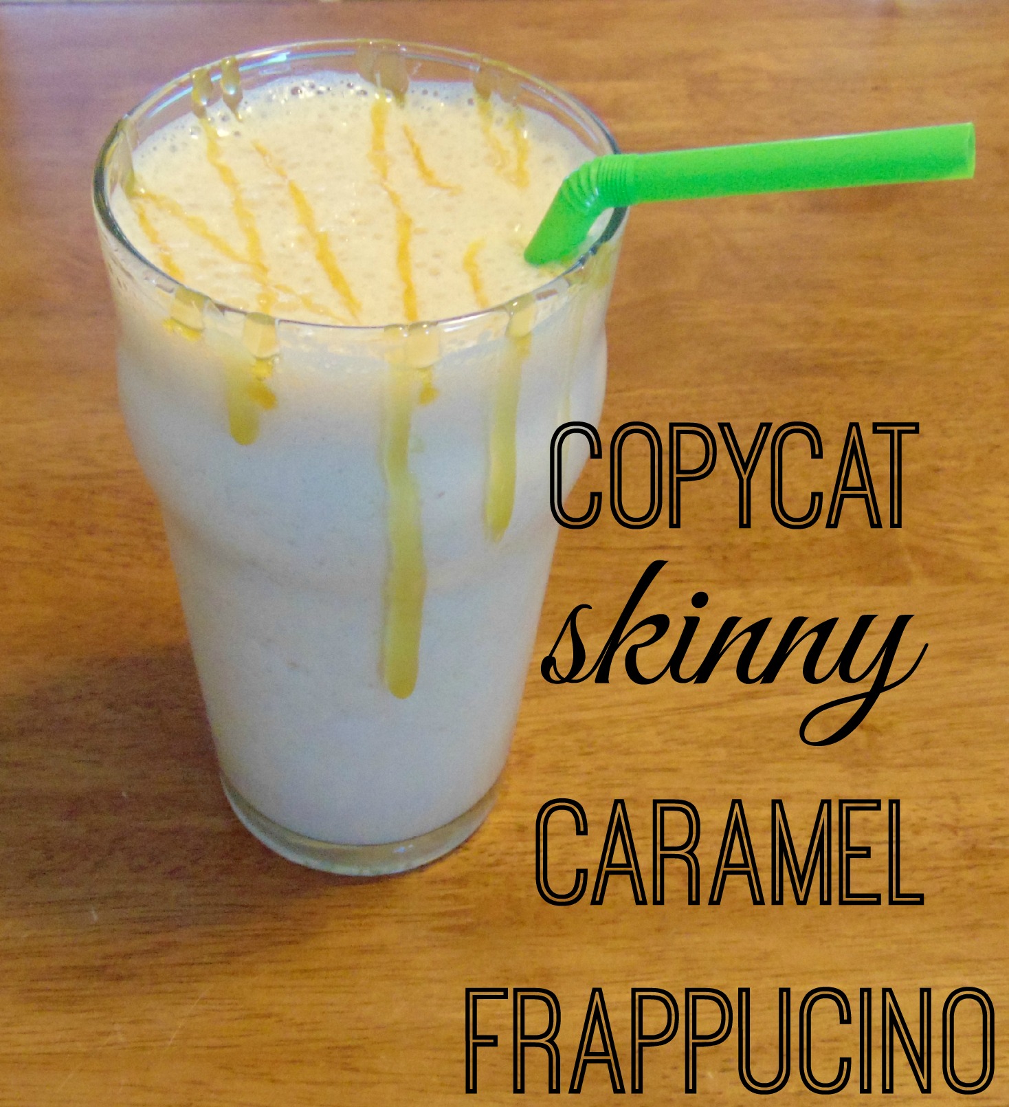Copycat Skinny Caramel Frappucino