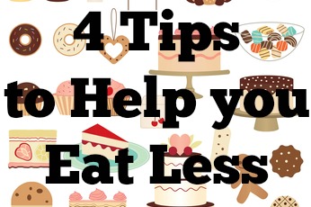4 Tips to Help you Eat Less