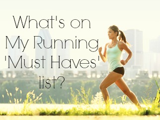 My Running Must Haves