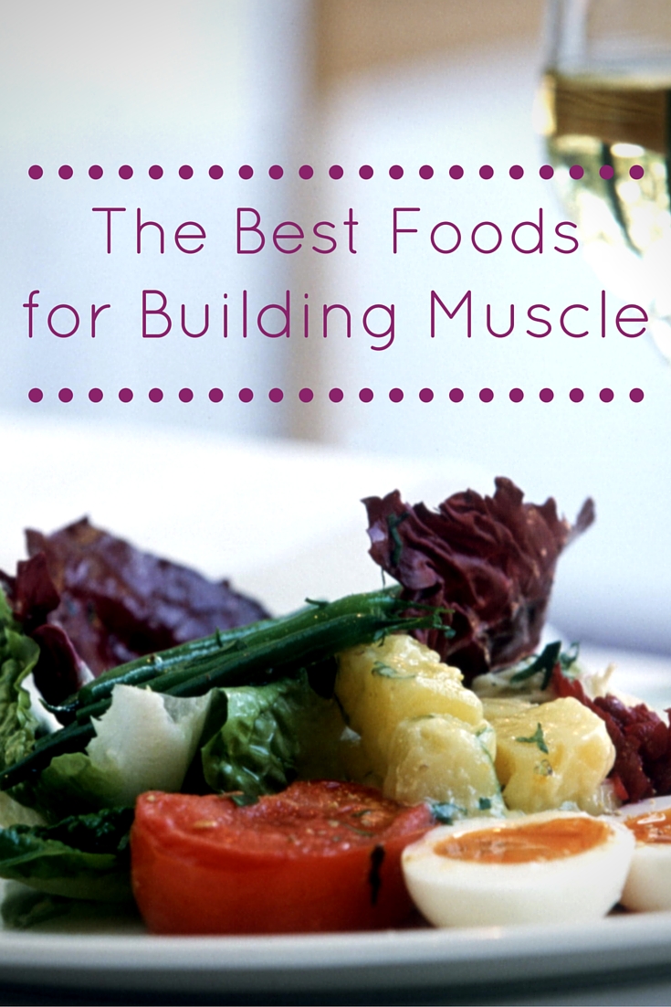 The Best Foods for Building Muscle