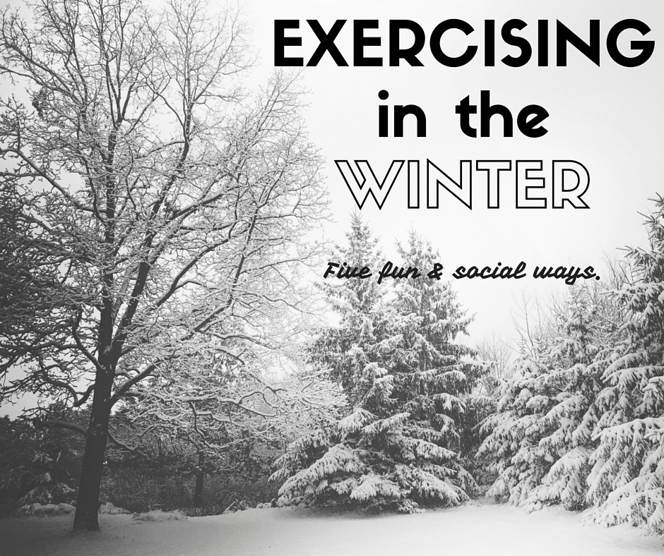 5 fun and social ways for Exercising in the Winter