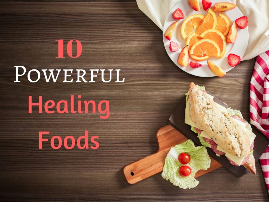 10 Powerful Healing Foods