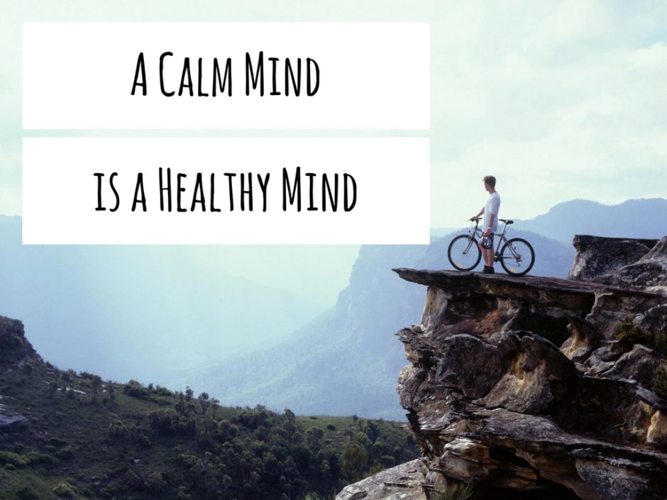 A Calm Mind Is A Healthy Mind