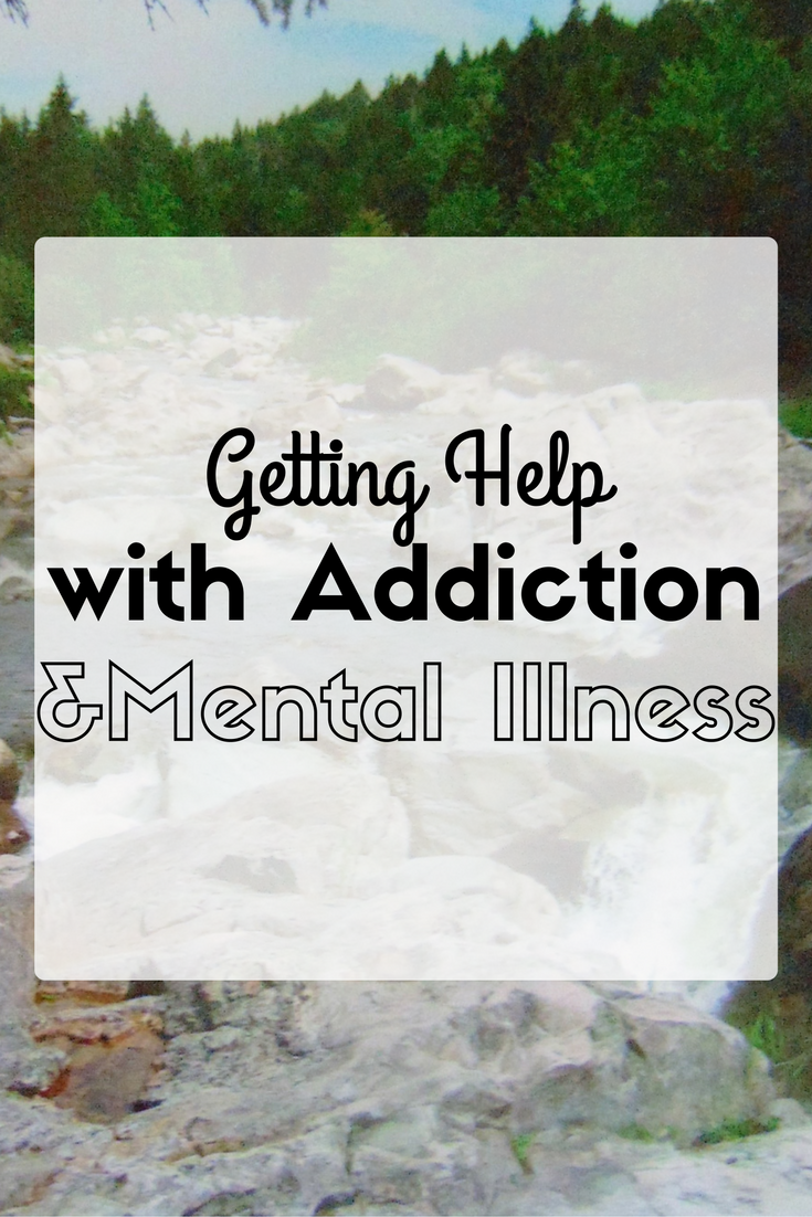 Getting Help with Addiction and Mental Illness