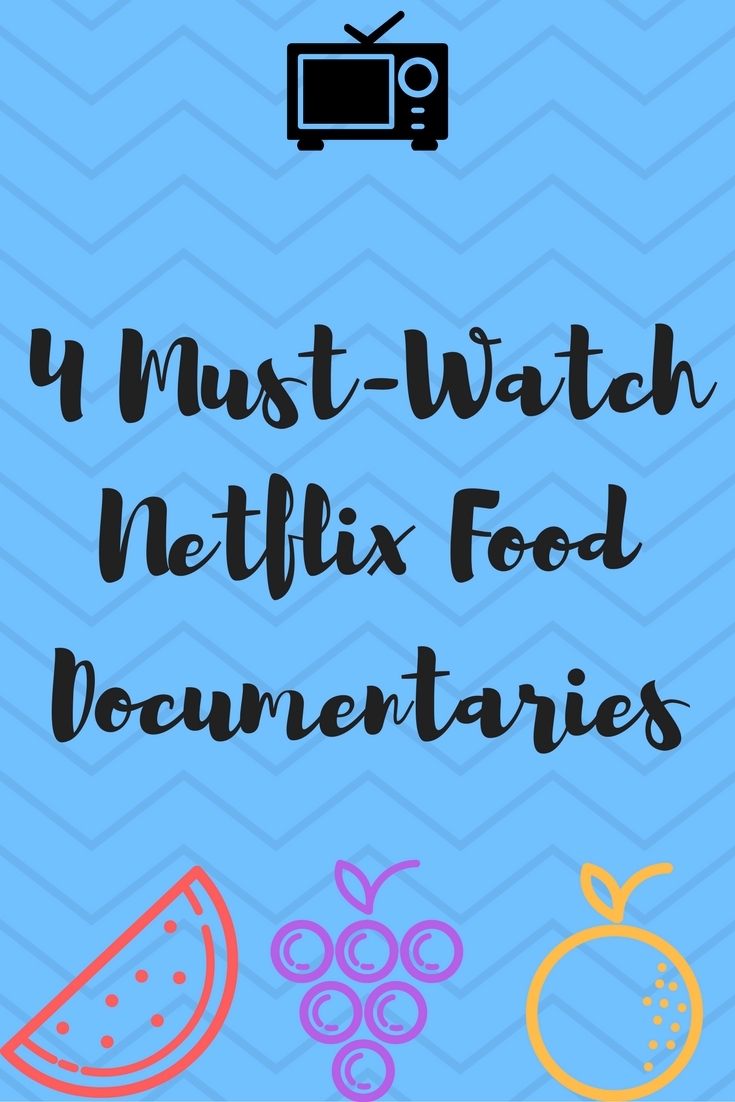 4 Must-Watch Netflix Food Documentaries