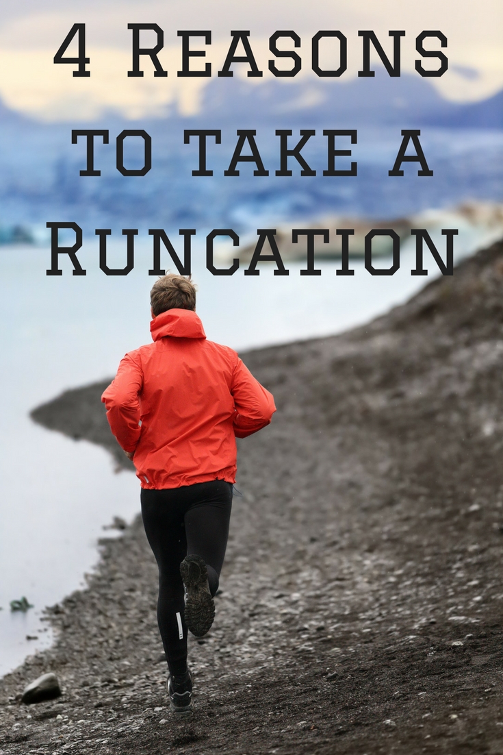 4 Reasons to take a Runcation!