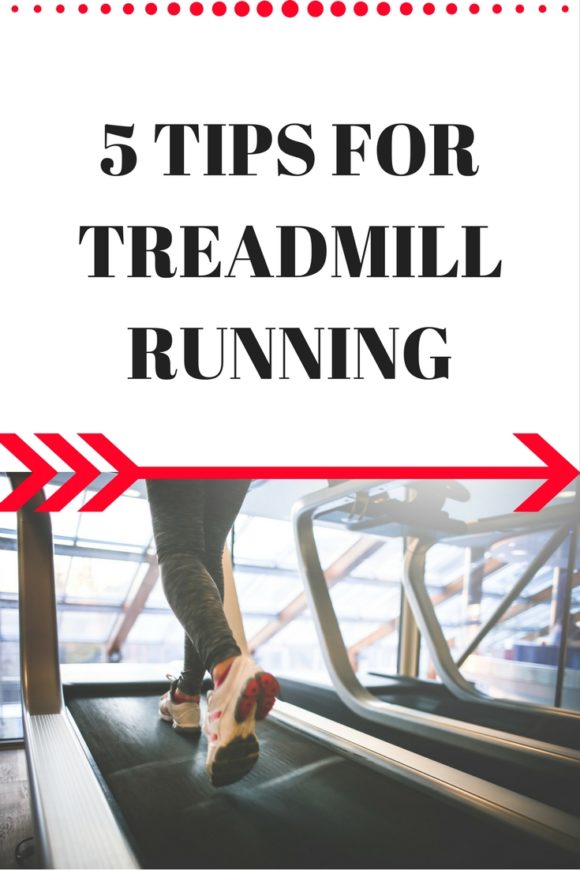 5 Tips for Treadmill Running - Be safe and get the best workout in!