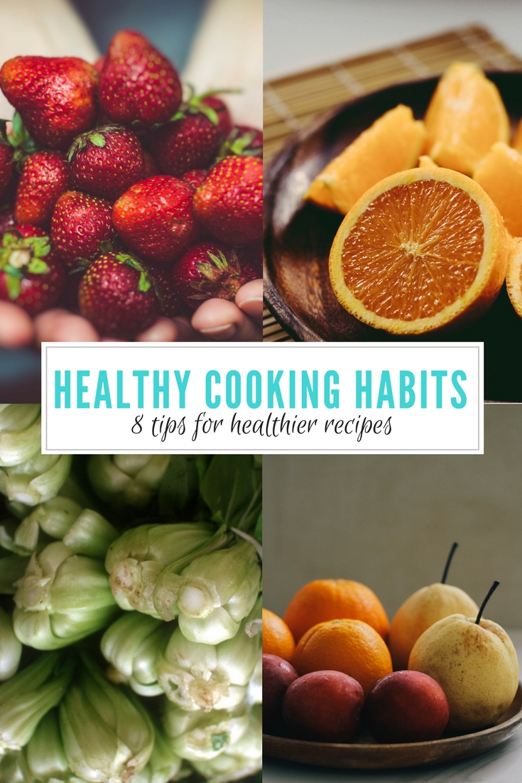 8 Tips for Healthy Cooking Habits