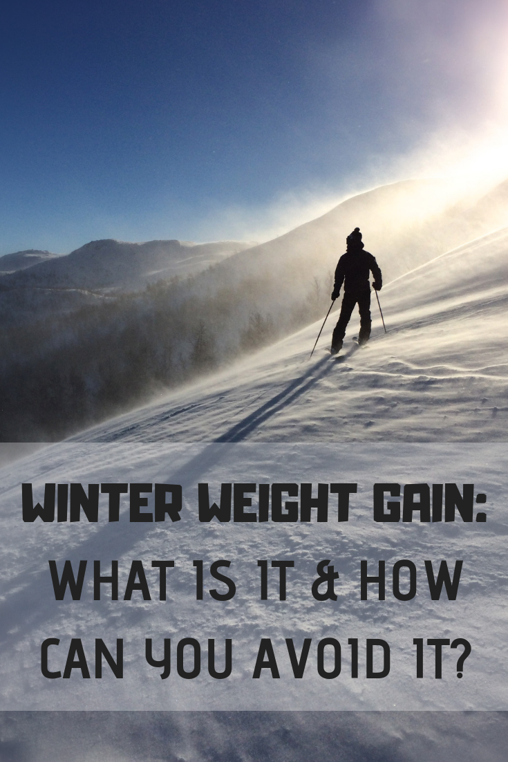Winter weight gain: What is it and how can you avoid it?